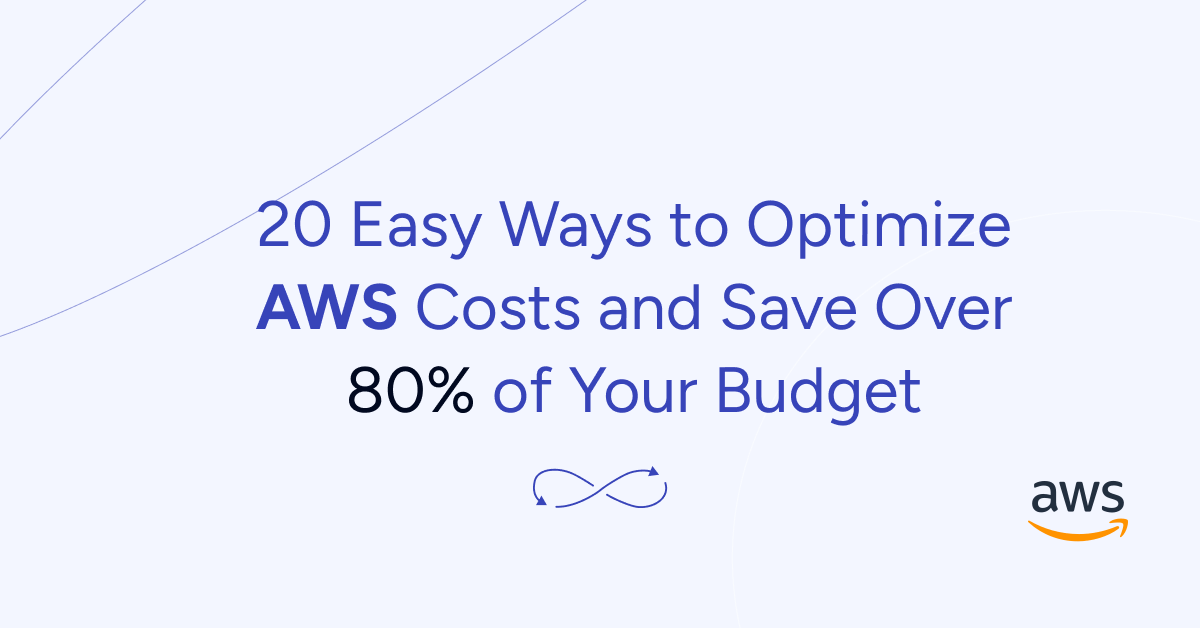 0 Easy Ways to Optimize AWS Costs and Save Over 80% of Your Budget