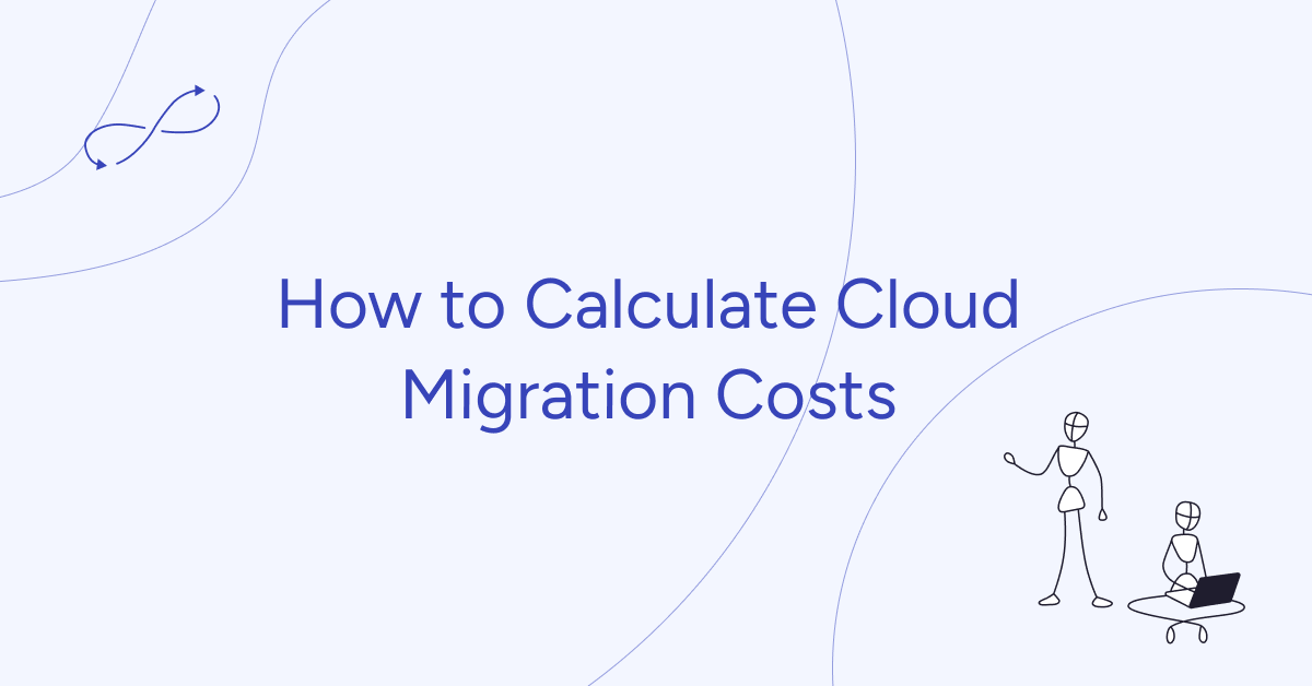 How to Calculate Cloud Migration Costs