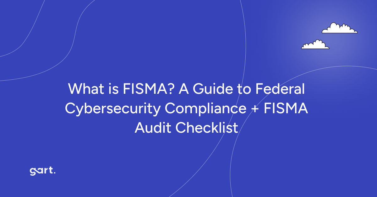 Understanding FISMA: A Guide to Federal Cybersecurity Compliance