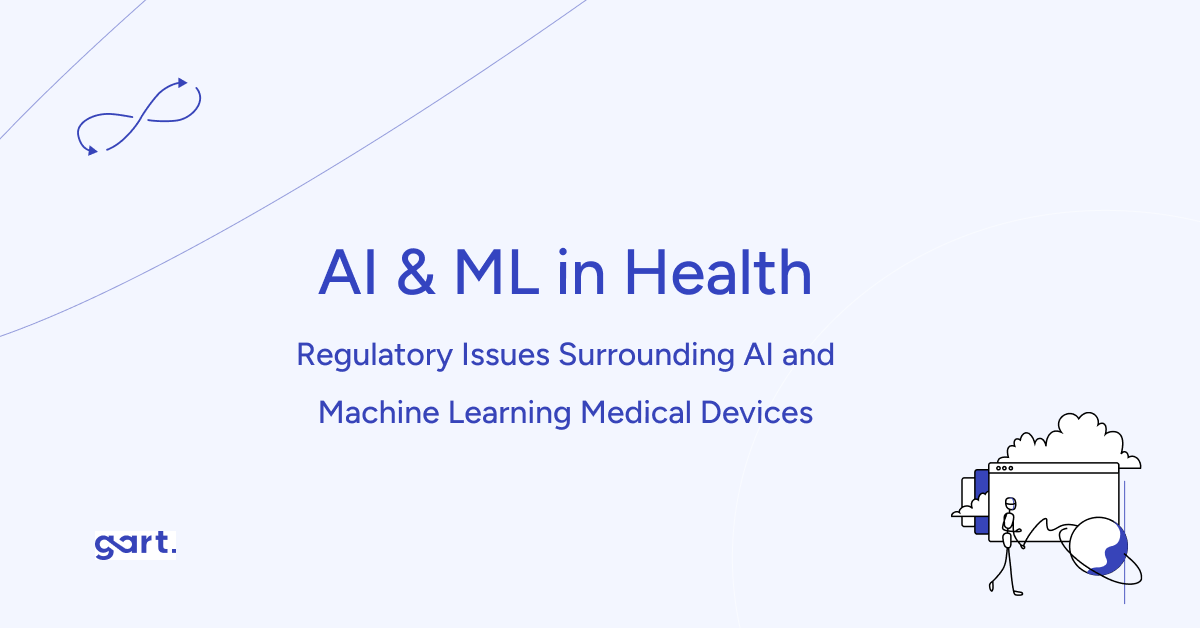 Regulatory Issues Surrounding AI and Machine Learning Medical Devices