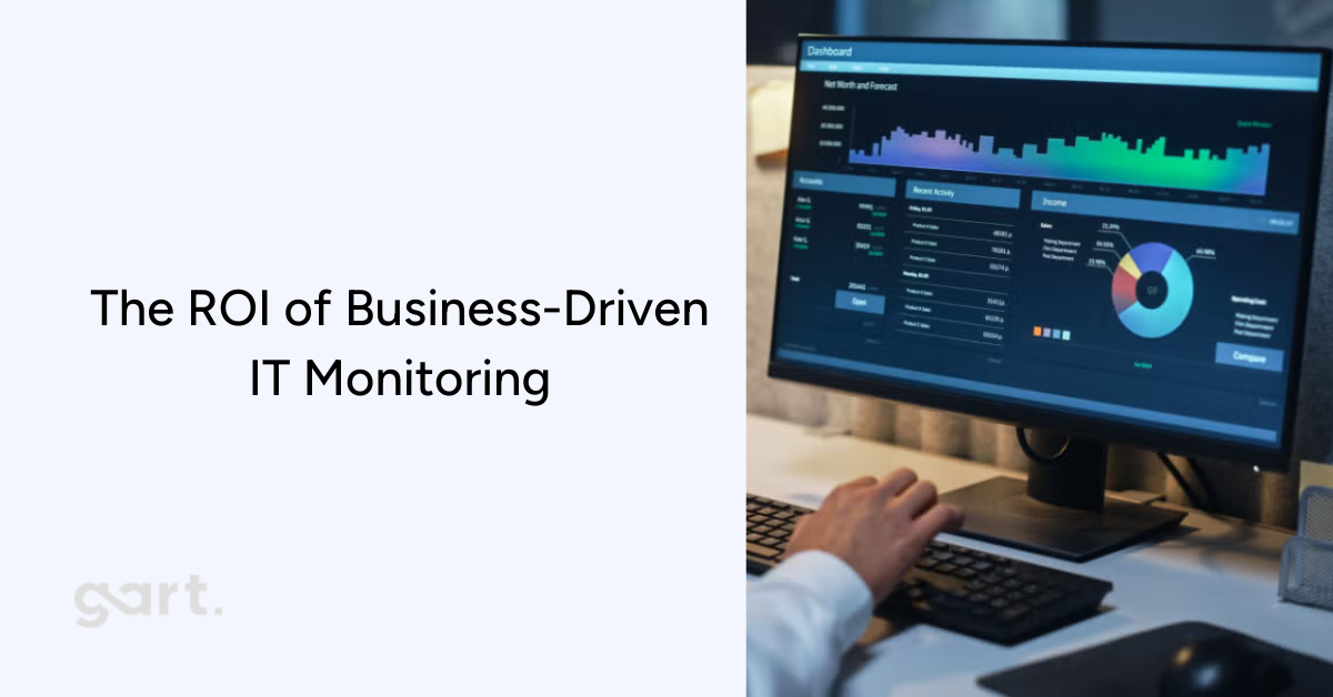 The ROI of Business-Driven IT Monitoring