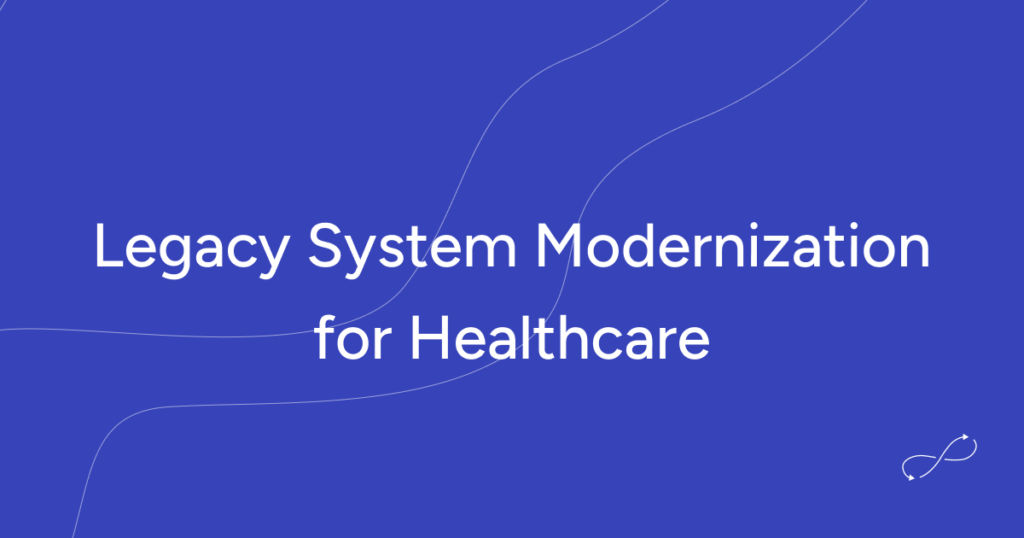 Legacy System Modernization for Healthcare: The Complete 2026 Roadmap ...