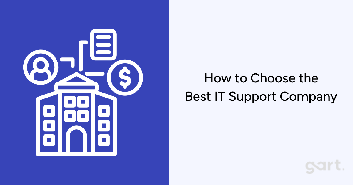 How to Choose the Best IT Support Company for Your Business