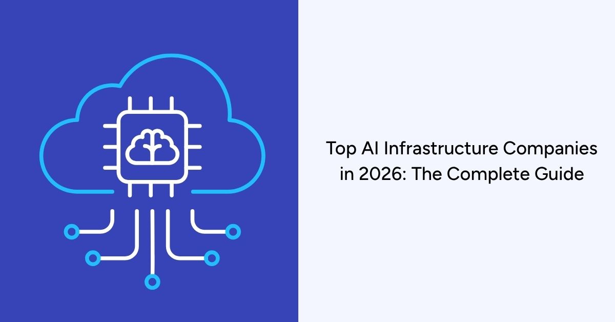 Explore the top AI infrastructure companies in 2026 — from NVIDIA and AWS to CoreWeave and Oracle. Compare providers, capabilities, and find the right fit for enterprise AI.