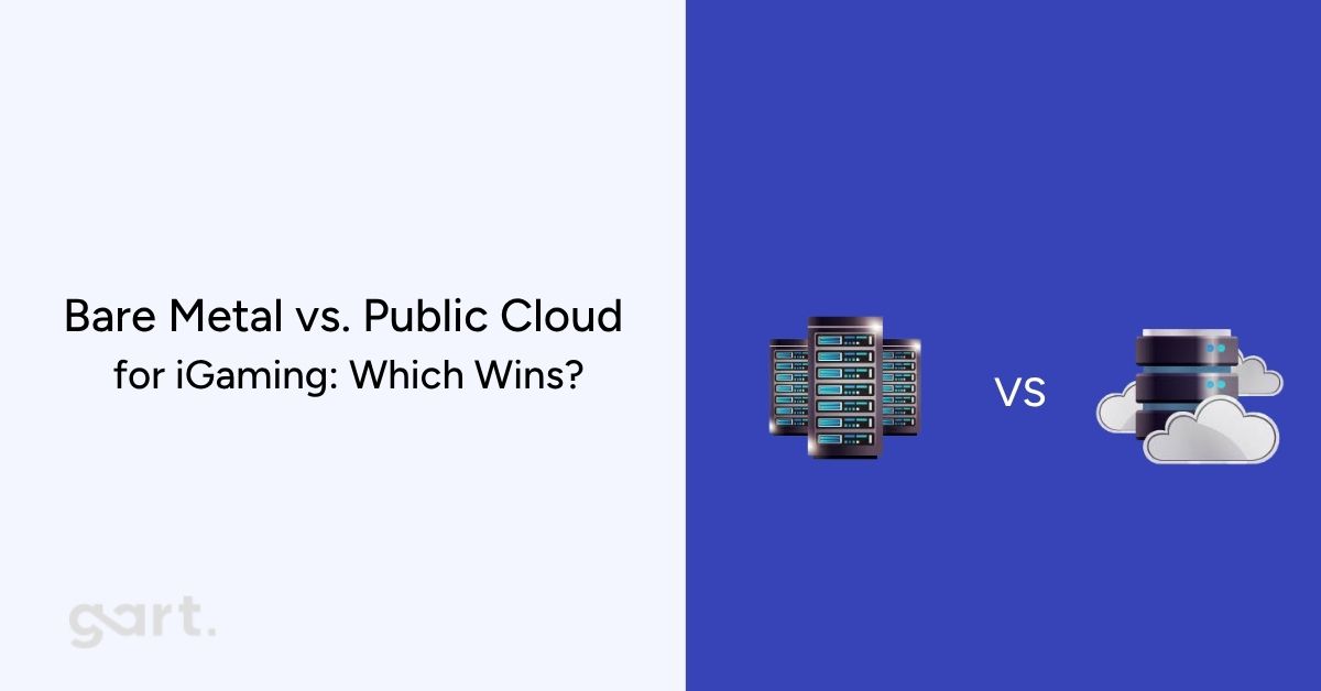 Bare Metal vs. Public Cloud for iGaming Which Wins in 2026