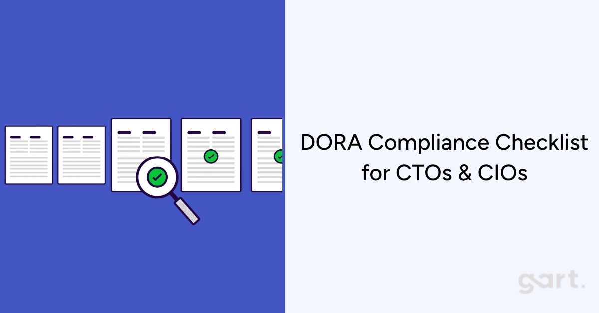 DORA Compliance Checklist for CTOs & CIOs