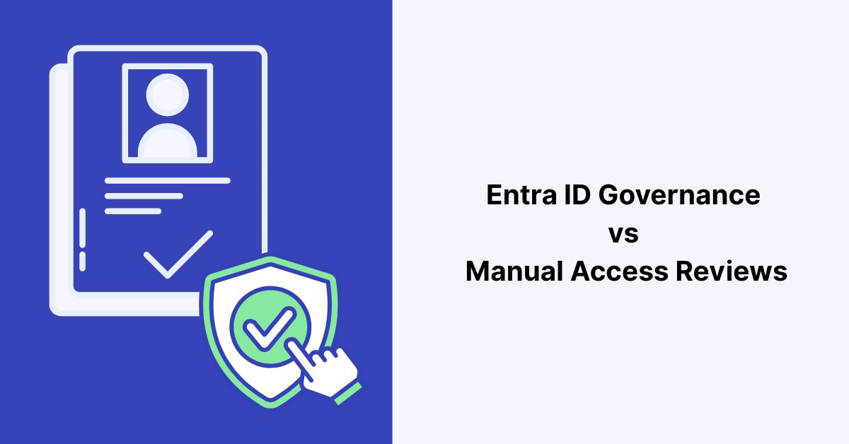 Entra ID Governance vs Manual Access Reviews