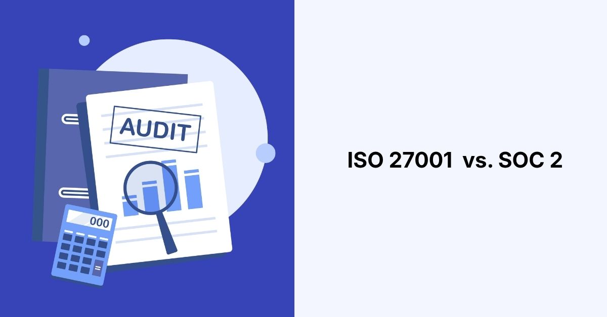 ISO 27001 vs. SOC 2