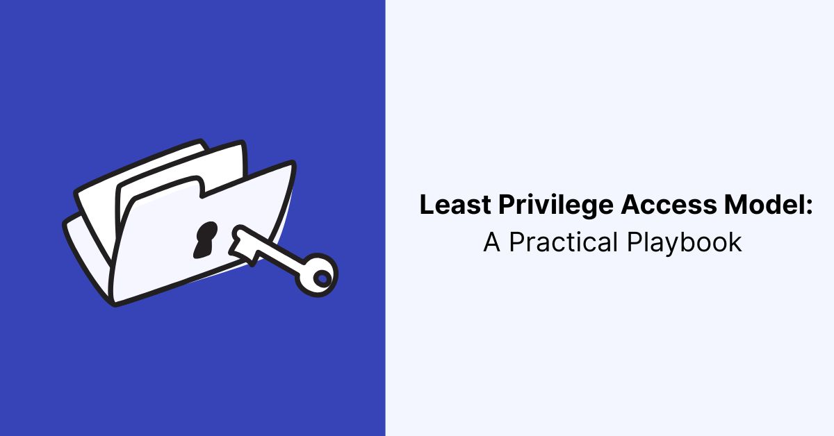 Least Privilege Access Model A Practical Playbook for Lean IT Teams