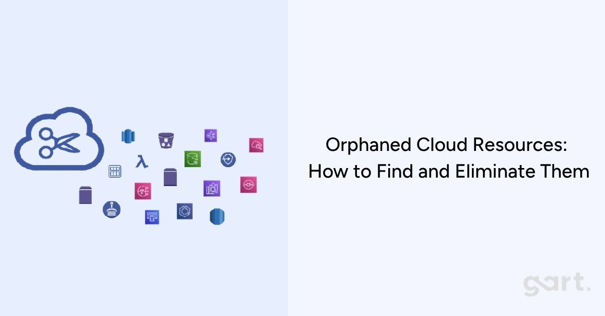 Find and Eliminate Orphaned Cloud Resources (AWS, Azure, GCP)
